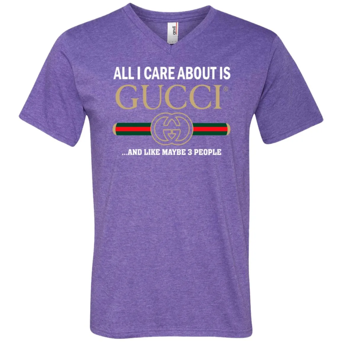 All I Care About Is Gucci Like Maybe 3 People T-shirt Men V-Neck T-Shirt